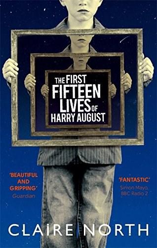 The First Fifteen Lives of Harry August | Claire North
