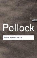 Vision And Difference | Griselda Pollock