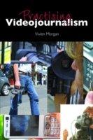 Vezi detalii pentru Practising Videojournalism | Vivien Morgan