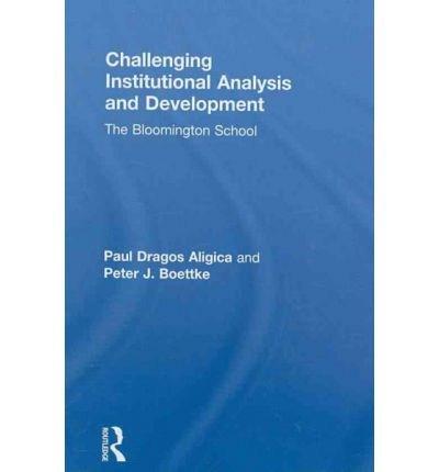 Vezi detalii pentru Challenging Institutional Analysis and Development | Peter J. Boettke, Paul Dragos Aligica