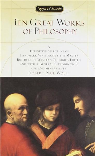 Ten Great Works of Philosophy | Robert Paul Wolff