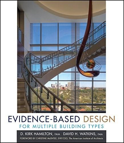 Evidence-Based Design for Multiple Building Types | David H. Watkins, D. Kirk Hamilton