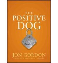 The Positive Dog | Jon Gordon