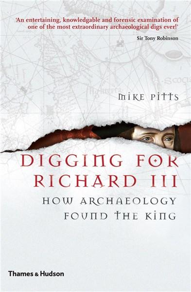 Digging for Richard III: How Archaeology Found the King | Mike Pitts