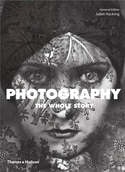 Photography : The Whole Story | Julie Hacking