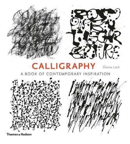 Calligraphy: A Book of Contemporary Inspiration | Denise Lacher, Adrian Frutiger