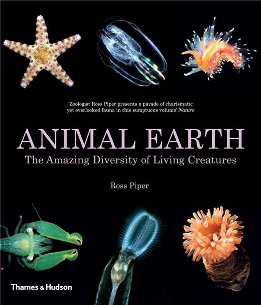 Animal Earth: The Amazing Diversity of Living Creatures | Ross Piper