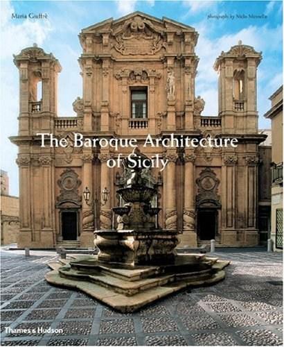 The Baroque Architecture of Sicily | Maria Giuffre, Melo Minnella