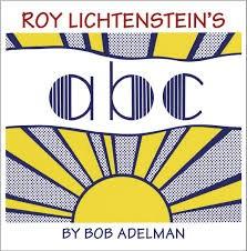 Roy Lichtenstein\'s ABC | Bob Adelman, Samuel N. Antupit