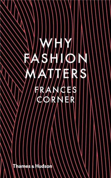 Why Fashion Matters | Frances Corner