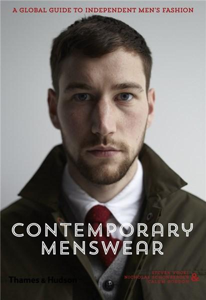 Contemporary Menswear: A Global Guide to Independent Men\'s Fashion | Steven Vogel, Nicholas Schonberger, Calum Gordon