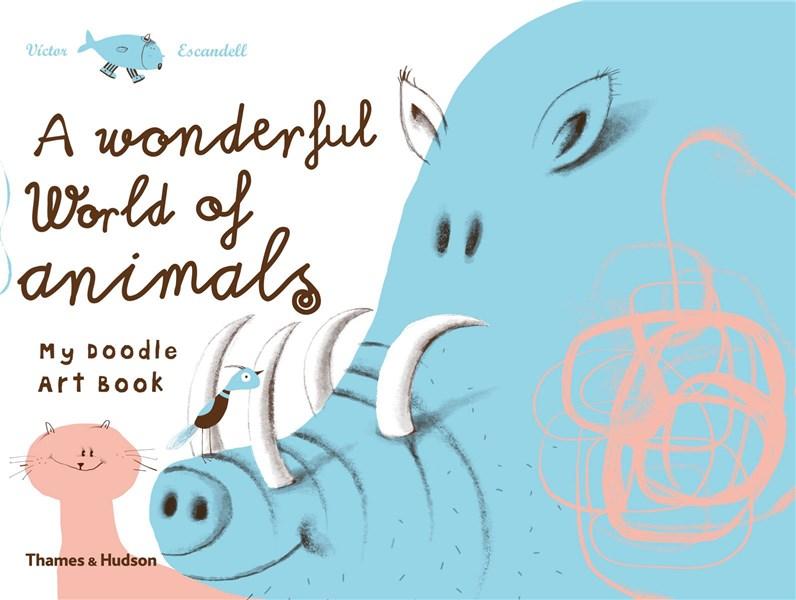 A Wonderful World of Animals: My Doodle Art Book | Victor Escandell