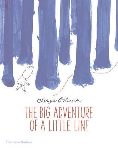 The Big Adventure of a Little Line | Serge Bloch
