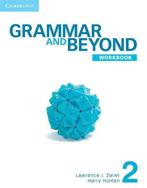 Grammar and Beyond Level 2 Workbook | Lawrence J. Zwier, Harry Holden