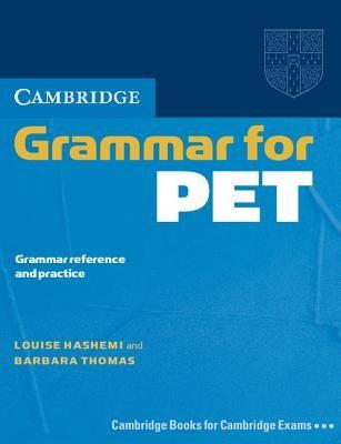 Cambridge Grammar for PET without Answers: Grammar Reference and Practice | Louise Hashemi, Barbara Thomas