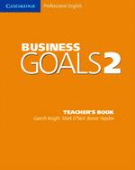 Business Goals 2 Teacher\'s Book | Gareth Knight, Mark O\'Neil, Bernie Hayden