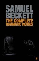 The Complete Dramatic Works Of Samuel Beckett | Samuel Beckett