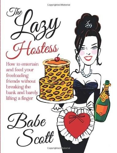 The Lazy Hostess | Babe Scott