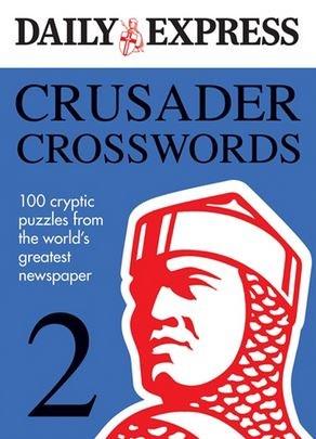 Crusader Crosswords v. 2: A Brand New Collection of 100 Crucially-cryptic Crosswords | Daily Express