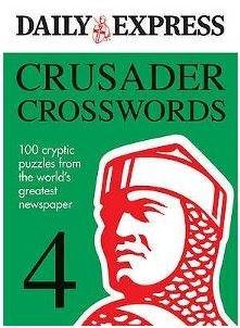 Crusader Crosswords v. 4: 100 Cryptic Puzzles from the World\'s Greatest Newspaper | Daily Express