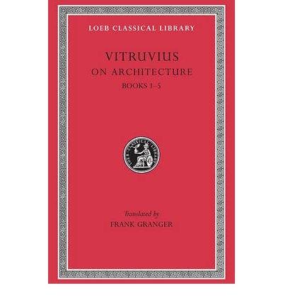 On Architecture Vol.1 - Books 1-5 | Vitruvius