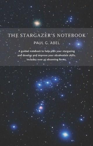 The Stargazer\'s Notebook | Dr. Paul G. Abel