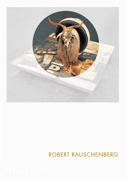 Robert Rauschenberg: Phaidon Focus | Catherine Craft