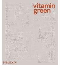 Vitamin Green | Phaidon Editors