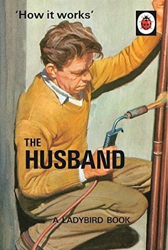 How it Works: The Husband | Jason Hazeley, Joel Morris