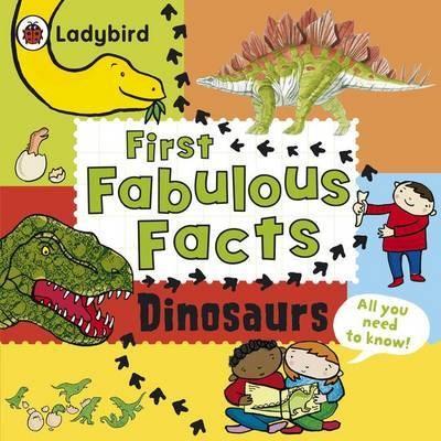 Dinosaurs: Ladybird First Fabulous Facts | Ladybird