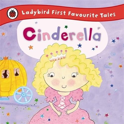 Cinderella: Ladybird First Favourite Tales |