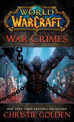 World of Warcraft: War Crimes | Christie Golden