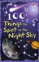 Vezi detalii pentru 100 Things To Spot In The Night Sky | Philip Clarke