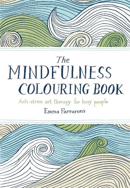 The Mindfulness Colouring Book | Emma Farrarons