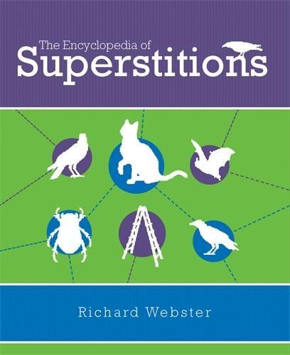 The Encyclopedia of Superstitions | Richard Webster