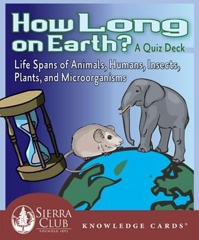 How Long on Earth? Life Spans of Animals, Humans, Insects, Plants, and Microorganisms: A Quiz Deck |