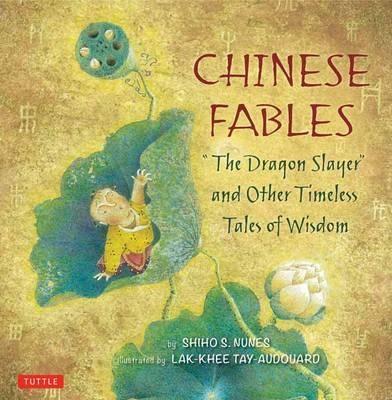 Chinese Fables | Shiho S. Nunes, Lak-khee Tay-Adouard