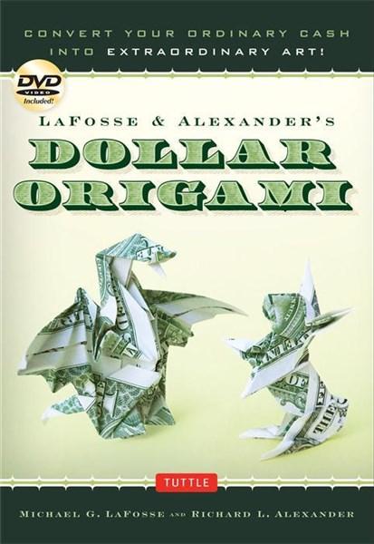 Lafosse & Alexander\'s Dollar Origami + DVD | Michael G. LaFosse, Richard L. Alexander