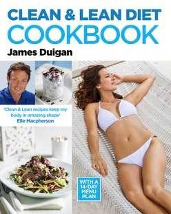 Clean & Lean Diet Cookbook | James Duigan