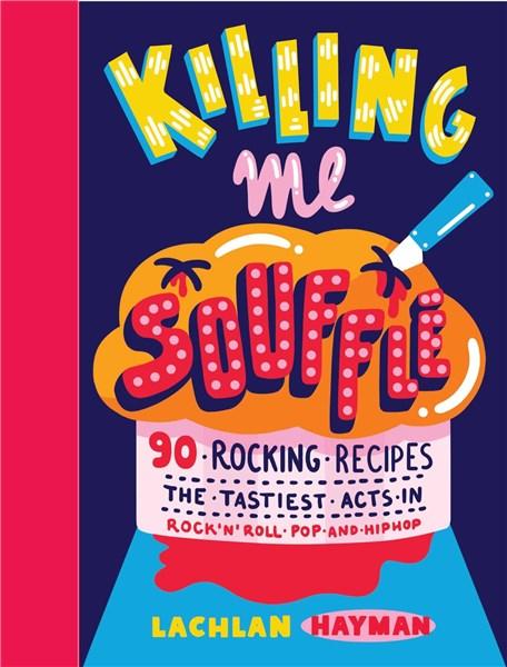 Killing Me Souffle | Lachlan Hayman