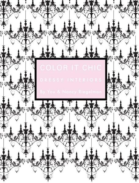 Color it Chic: Dressy Interiors: By You & Nancy Riegelman | Nancy Riegelman