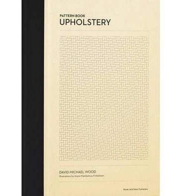 Pattern Book of Upholstery | David Michael Wood