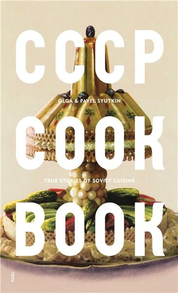 CCCP Cook Book | Olga Syutkin, Pavel Syutkin