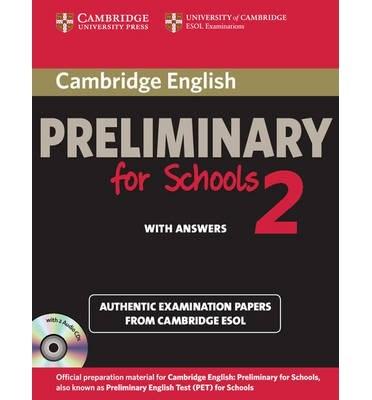 Cambridge English Preliminary for Schools 2 Self-study Pack (student's Book with Answers and Audio CDs (2)): Authentic Examination Papers from Cambrid | Cambridge Esol