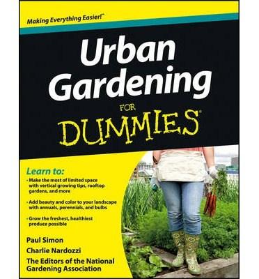 Urban Gardening For Dummies | The National Gardening Association, Paul Simon, Charlie Nardozzi