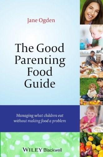 The Good Parenting Food Guide | Jane Ogden