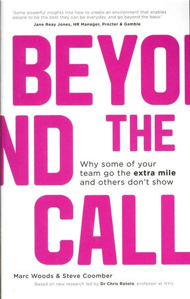 Beyond The Call: Why Some of Your Team Go the Extra Mile and Others Don\'t Show | Marc Woods