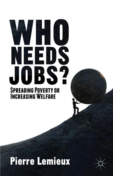 Who Needs Jobs? | Pierre Lemieux