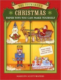 The Toymaker\'s Christmas: Paper Toys You Can Make Yourself | Marilyn Scott-Waters