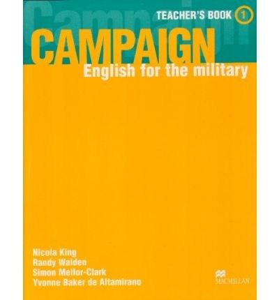 Campaign English for the Military Level 1 Teacher\'s Book | Simon Mellor-Clark, Yvonne Baker de Altamirano, Nicola King, Randy Walden